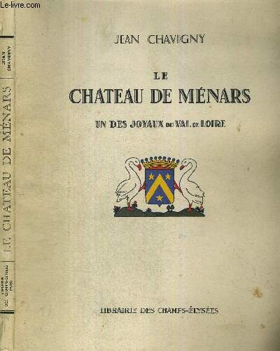 LE CHATEAU DE MENARS - UN DES JOYAUX DU VAL DE LOIRE