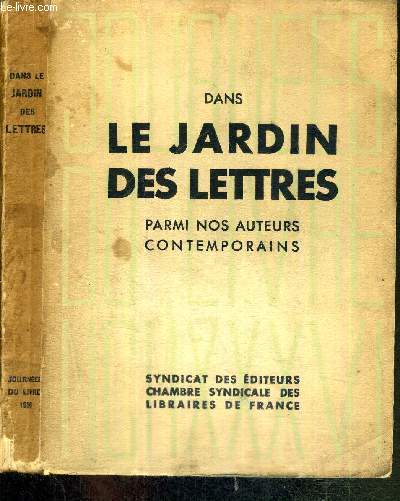 DANS LE JARDIN DES LETTRES - PARMI NOS AUTEURS CONTEMPORAINS - JOURNEES DU LIVRE 1936