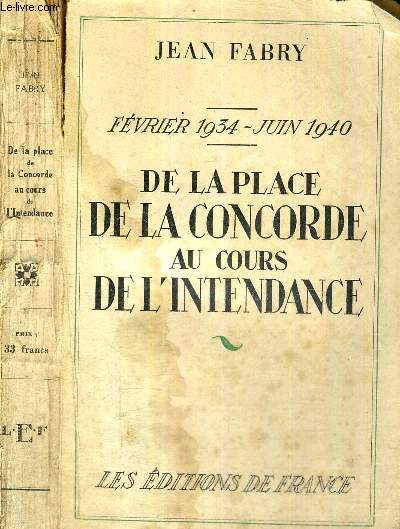 DE LA PLACE DE LA CONCORDE AU COURS DE L'INTENDANCE - FEVRIER 1934 - JUIN 1940