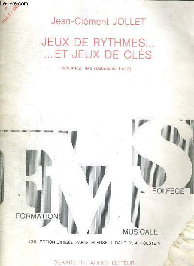 JEUX DE RYTHMES... ET JEUX DE CLES - VOL. 2 : IM2 - (dbutants 1 et 2)