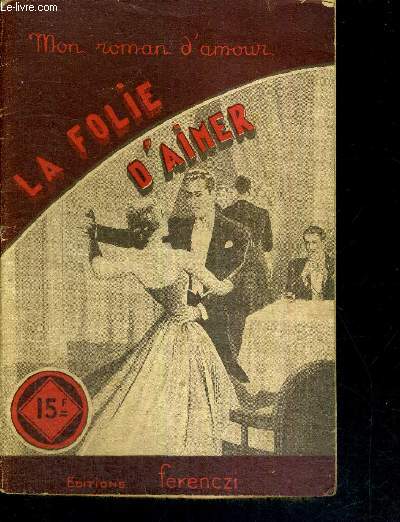 LA FOLIE D'AIMER - MON ROMAN D'AMOUR