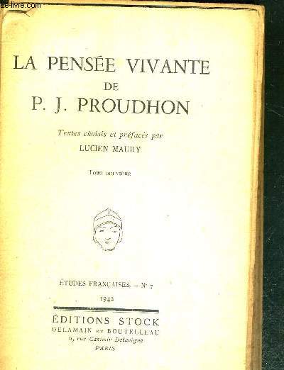 LA PENSEE VIVANTE DE P.J. PROUDHON - TOME 2 - Etudes franaises n7