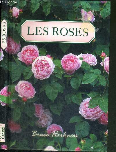 LES ROSES / les types de rosiers / choisir le bon rosier / emplacement et sol / le moment pour planter / la taille...