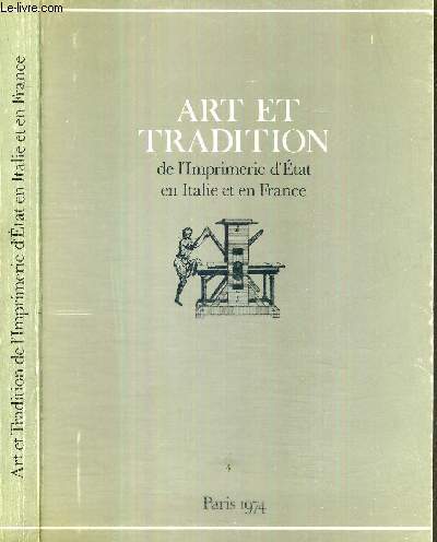 1 CATALOGUE D'EXPOSITION : ART ET TRADITION DE L'IMPRIMERIE D'ETAT EN ITALIE ET EN FRANCE - PARIS 1974
