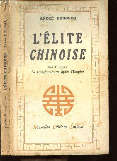 L'ELITE CHINOISE - SES ORIGINES - SA TRANSFORMATION APRES L'EMPIRE