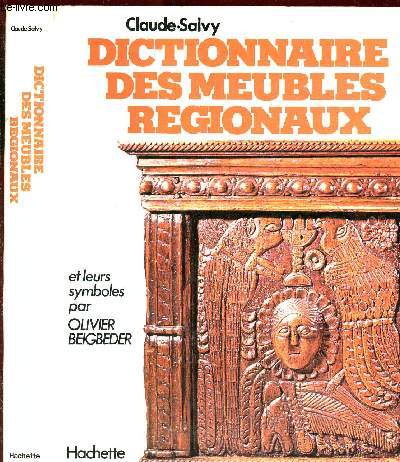 DICTIONNAIRE DES MEUBLES REGIONAUX, et leurs symboles par Olivier Beigbeder
