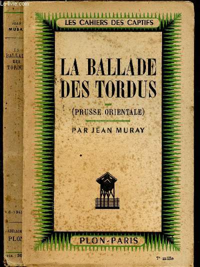 LA BALLADE DES TORDUS (PRUSSE ORIENTALE) - LES CAHIERS DES CAPTIFS
