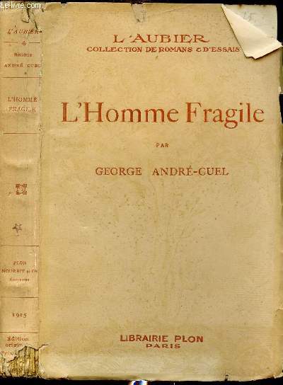 L'HOMME FRAGILE - L'AUBIER - COLLECTION DE ROMANS ET D'ESSAIS - EDITTION ORIGINALE - EXEMPLAIRE N233