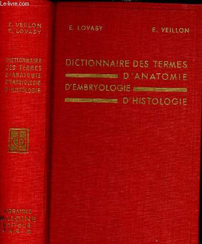 DICTIONNAIRE DES TERMES D ANATOMIE, D EMBRYOLOGIE, D HISTOLOGIE