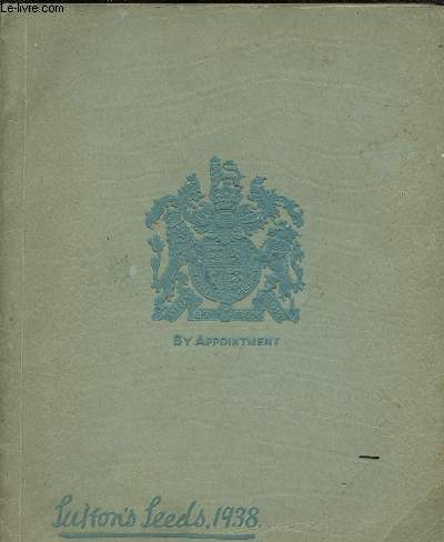 SUTTON'S AMATEUR'S GUIDE IN HRTICULTURE AND GENERAL GARDEN SEED CATALOGUE FOR 1938
