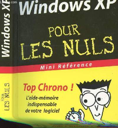 WINDOWS XP POUR LES NULS - MINI REFERENCE - L AIDE MEMOIRE INDISPENSABLE DE VOTRE LOGICIEL