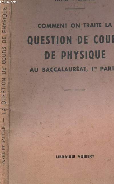 COMMENT ON TRAITE LA QUESTION DE COURS DE PHYSIQUE AU BACCALAUREAT, 1ERE PARTIE