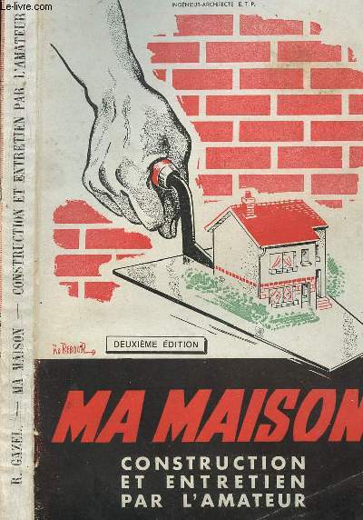 MA MAISON - CONSTRUCTION ET ENTRETIEN PAR L AMATEUR