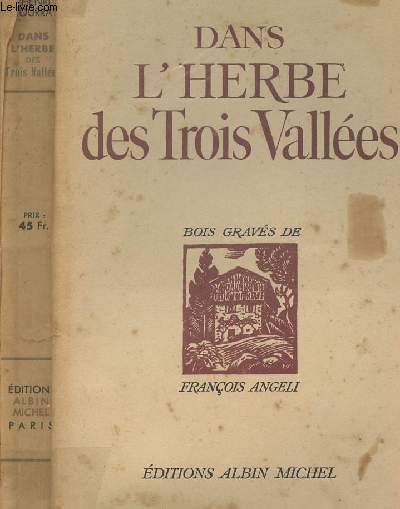 DANS L HERBE DES TROIS VALLEES - BOIS GRAVES DE FRANCOIS ANGELI