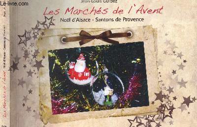 LES MARCHES DE L AVENT - NOEL D ALSACE / SANTONS DE PROVENCE