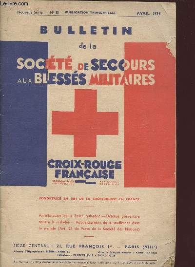 BULLETIN DE LA SOCIETE DE SECOURS AUX BLESSES MILITAIRES - CROIX ROUGE FRANCAISE - N81 / AVRIL 1934