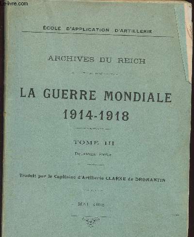 ARCHIVES DU REICH - LA GUERRE MONDIALE 1914-1918 - TOME III