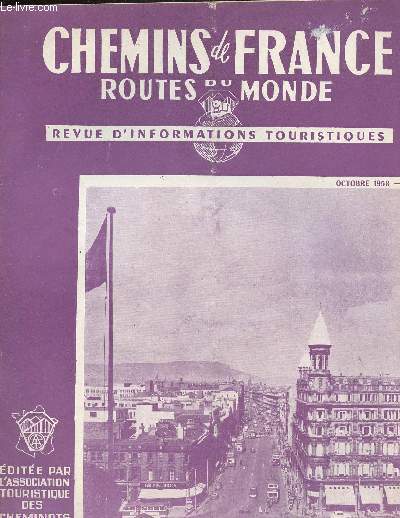 CHEMINS DE FRANCE - ROUTES DU MONDE / REVUE D INFORMATIONS TOURISTIQUES - OCTOBRE 1958 - N40