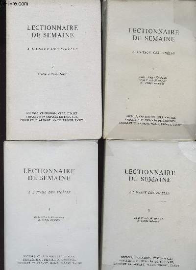 LECTIONNAIRE DE SEMAINE - A L USAGE DES FIDELES - EN 4 VOLUMES / TOMES 1-2-3-4
