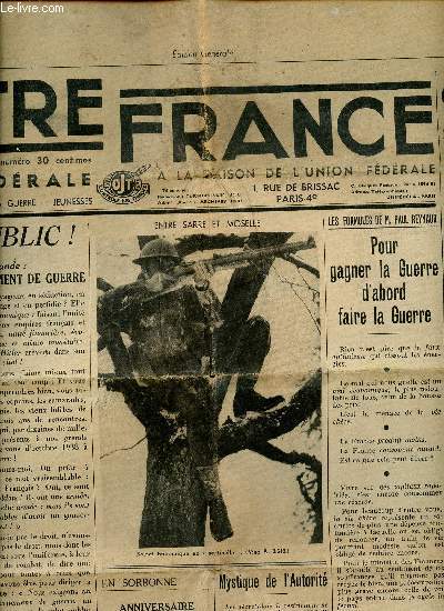 NOTRE FRANCE A LA MAISON DE L UNION FEDERALE/AVRIL 1940-N49/4EME ANNEE- POUR GAGNER LA GUERRE D ABORD FAIRE LA GUERRE, SALUT PUBLIC! : LA FRANCE COMMANDE : ELLE VEUT UN GOUVERNEMENT DE GUERRE, LA LOI MOURIER DEANT LE SENAT,HOMMAGE A LA FINLANDE..........