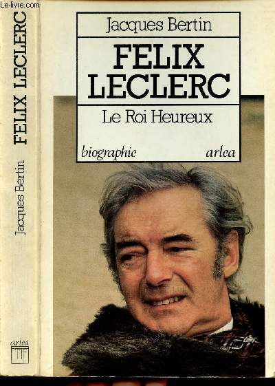 FELIX LECLERC - LE ROI HEUREUX