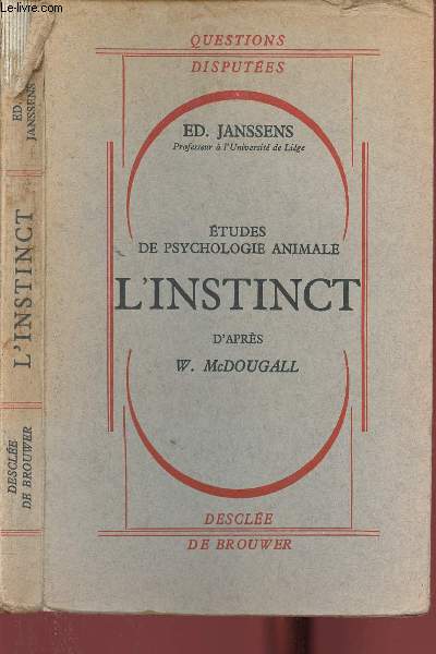 ETUDES DE PSYCHOLOGIE ANIMALE - L INSTINCT D APRES W. MCDOUGALL