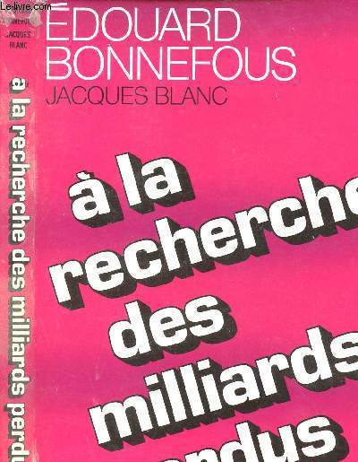 EDOUARD BONNEFOUS A LA RECHERCHE DES MILLIARDS PERDUS