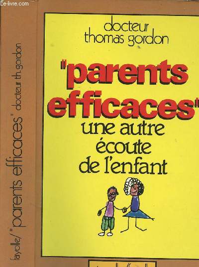 PARENTS EFFICACES - UNE AUTRE ECOUTE DE L ENFANT