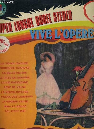 1 DISQUE AUDIO 33 TOURS -VIVE L'OPERETTE - La veuve joyeuse / princesse Czardas / la belle Hlne / le pays du sourire / la polka des lampions / Irma la douce / toi, c'est moi...