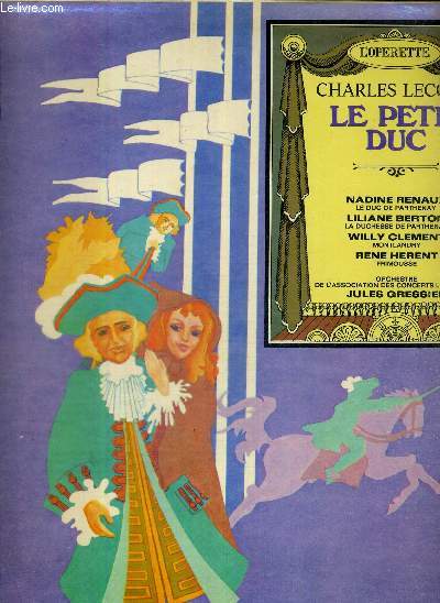 1 DISQUE AUDIO 33 TOURS N2 C 051-12107 - CHARLES LECOCQ - LE PETIT DUC - Opra comique en 3 actes - livret de Henri Meilhac et Ludovic Halvy