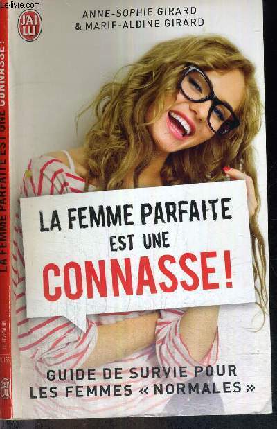 LA FEMME PARFAITE EST UNE CONNASSE - GUIDE DE SURVIE POUR LES FEMMES 