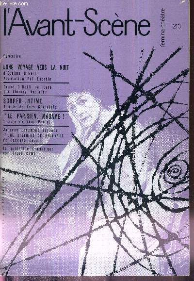 L'AVANT SCENE FEMINA-THEATRE N213 - 1er fvrier 1960 / Long voyage vers la nuit, d'Eugne O'Neil / Quand O'Neil se livre par Thierry Maulnier / Souper intime, un acte de Yves Chatelain / 