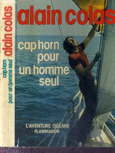 CAP HORN POUR UN HOMME SEUL - L'AVENTURE OCEANE