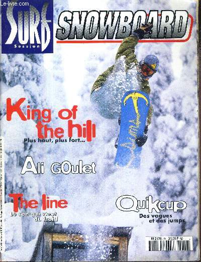 SURF SESSION SNOW N9 - fvrier 96 / king of the hill / Ali Goulet / The line, le son qui vient du froid / Quikcup, des vagues et des jumps / snowboarder's attitude / Vlrie Bourdier...