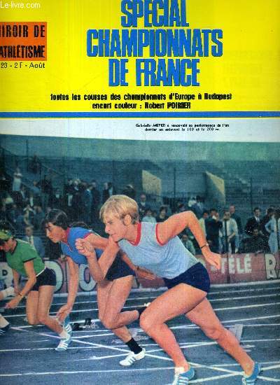 MIROIR DE L'ATHLETISME - N23 - aout 1966 / Gabrielle Meyer a renouvel sa performance / spcial championnats de France / toutes les courses des championnats d'Europe  Budapest...