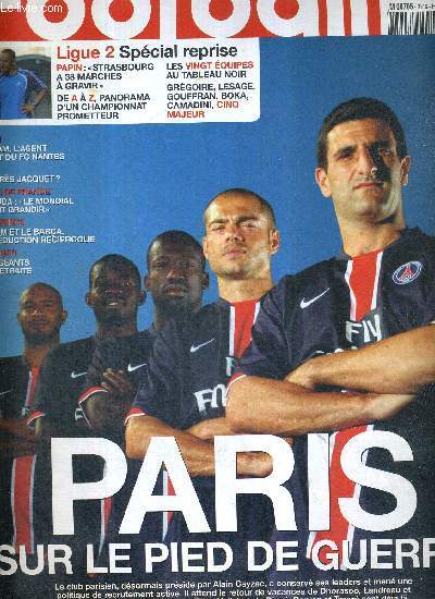 FRANCE FOOTBALL MARDI - N3146 - 25 juillet 2006 / Paris sur le pied de guerre / ligue 2 special reprise / ligue 1 : N'Doram, l'agent secret du FC Nantes / DTN : qui aprs Jacquet? / Malouda : 