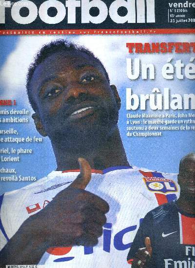 FRANCE FOOTBALL - N3250 bis - vendredi 25 juillet 2008 / transferts : un t brulant / ligue 1 : Gomis dvoile sesambitions - Marseille, une attaque de feu - Abriel, le phare de Lorient - Sochaux, et revoila Santos...