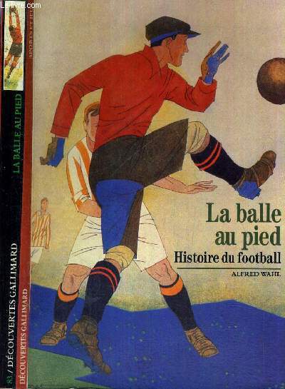 LA BALLE AU PIED - HISTOIRE DU FOOTBALL