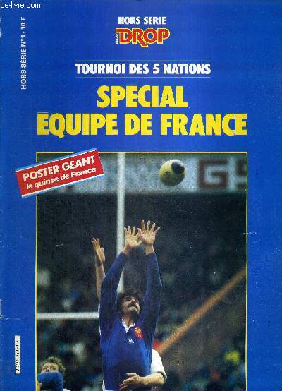 RUGBY DROP - HORS SERIE N1 - Special quipe de France - tournoi des 5 Nations - poster gant le quinze de France.
