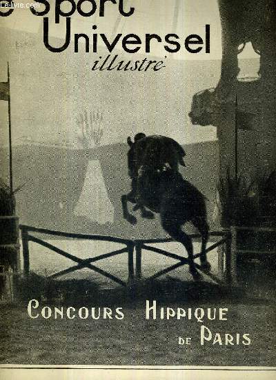 LE SPORT UNIVERSEL ILLUSTRE - N1049 - 6 avril 1923 / concours hippique de Paris / chronique des courses militaires / le petit salon de l'hippique / les rsultats de la semaine.