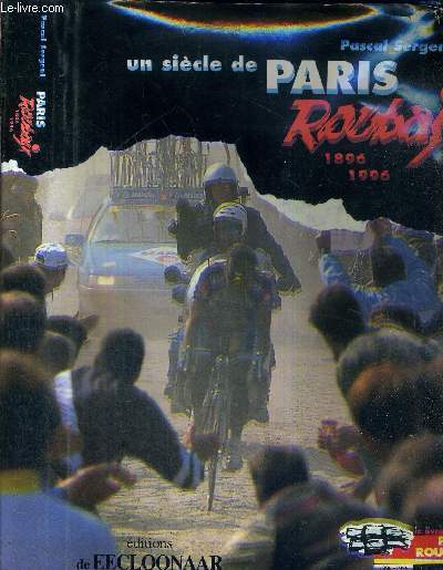 UN SIECLE DE PARIS ROUBAIX - 1896-1996