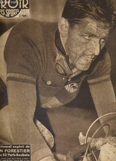 BUT CLUB - LE MIROIR DES SPORTS - N 509 - 11 avril 1955 / sensationnel exploit de Jean Forestier dans le 53e Paris - Roubaix / 