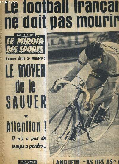 BUT CLUB - LE MIROIR DES SPORTS - N 983 - 9 septembre 1963 / Anquetil, as des as 63 / le football franais ne doit pas mourir / le moyen de le sauver / attention! il n'y a pas de temps  perdre...