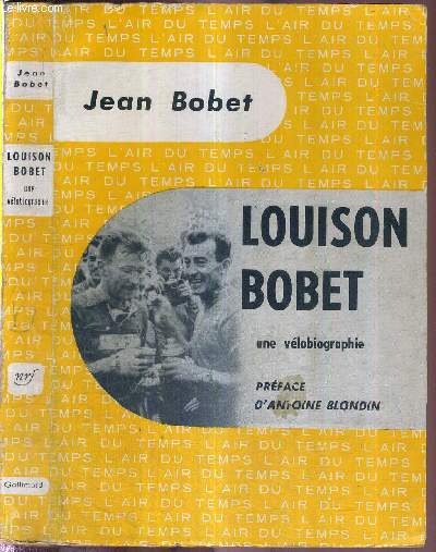 LOUISON BOBET - UNE VELOBIOGRAPHIE - COLLECTION L'AIR DU TEMPS