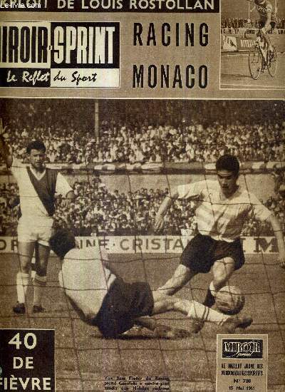 MIROIR SPRINT - N780 - 15 mai 1961 / Van Sam l'inter du racing prend Garofalo  contre-pied tandis que Hidalgo rclame le hors-jeu / l'exploit de Louis Rostollan Racing Monaco / l'ascension de Michel Macquet ...