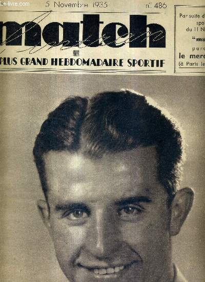 MATCH L'INTRAN N 486 - 5 novembre 1935 / le champion italien Giuseppe Olmo qui vient de battre le record du monde de l'heure sans entraineur / vers le 500  l'heure / les championnats de France de basket-ball ...