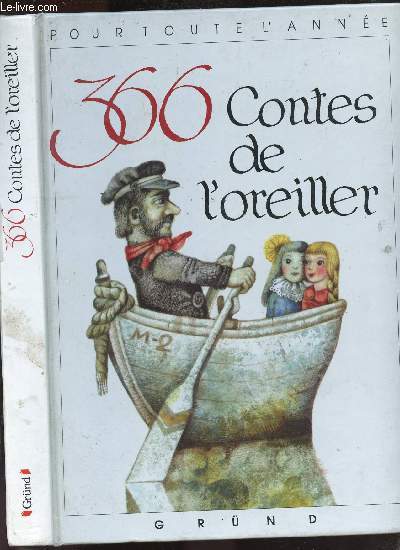 366 CONTES DE L OREILLER / Petit Jean abandonn, deux ftards, la princesses orgueilleuse..........