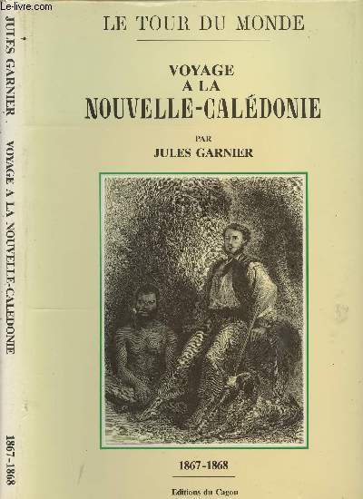 LE TOUR DU MONDE - VOYAGE A LA NOUVELLE-CALEDONIE 1867-1868