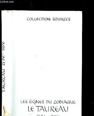 LES SIGNES DU ZODIAQUE LE TAUREAU ( 21 IV - 20 V) / COLLECTION SOURCES