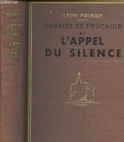 Charles de Foucauld et l appel du silence